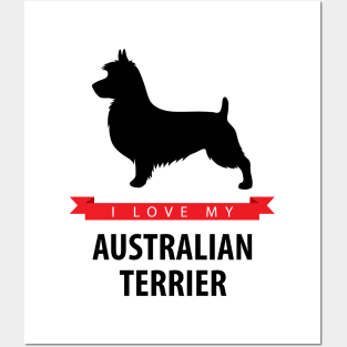 I Love My Australian Terrier Posters and Art